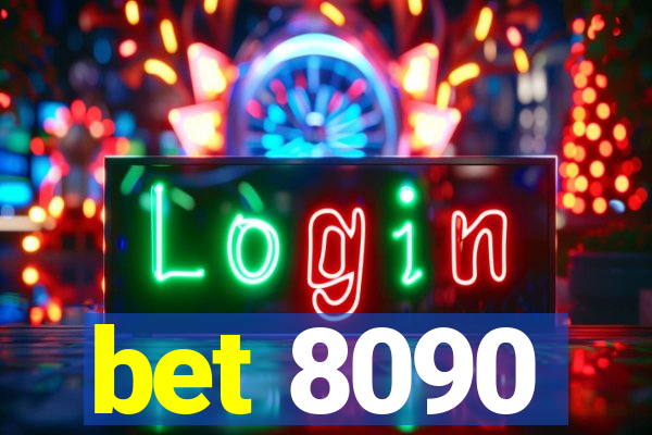 bet 8090